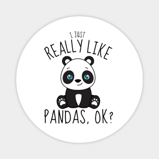 I Just Really Like Pandas Ok? Funny Magnet